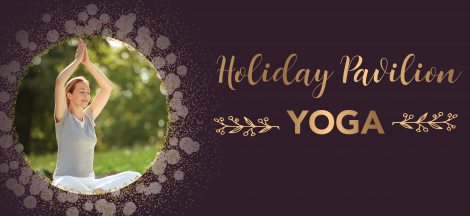 Yoga in the Holiday Pavilion